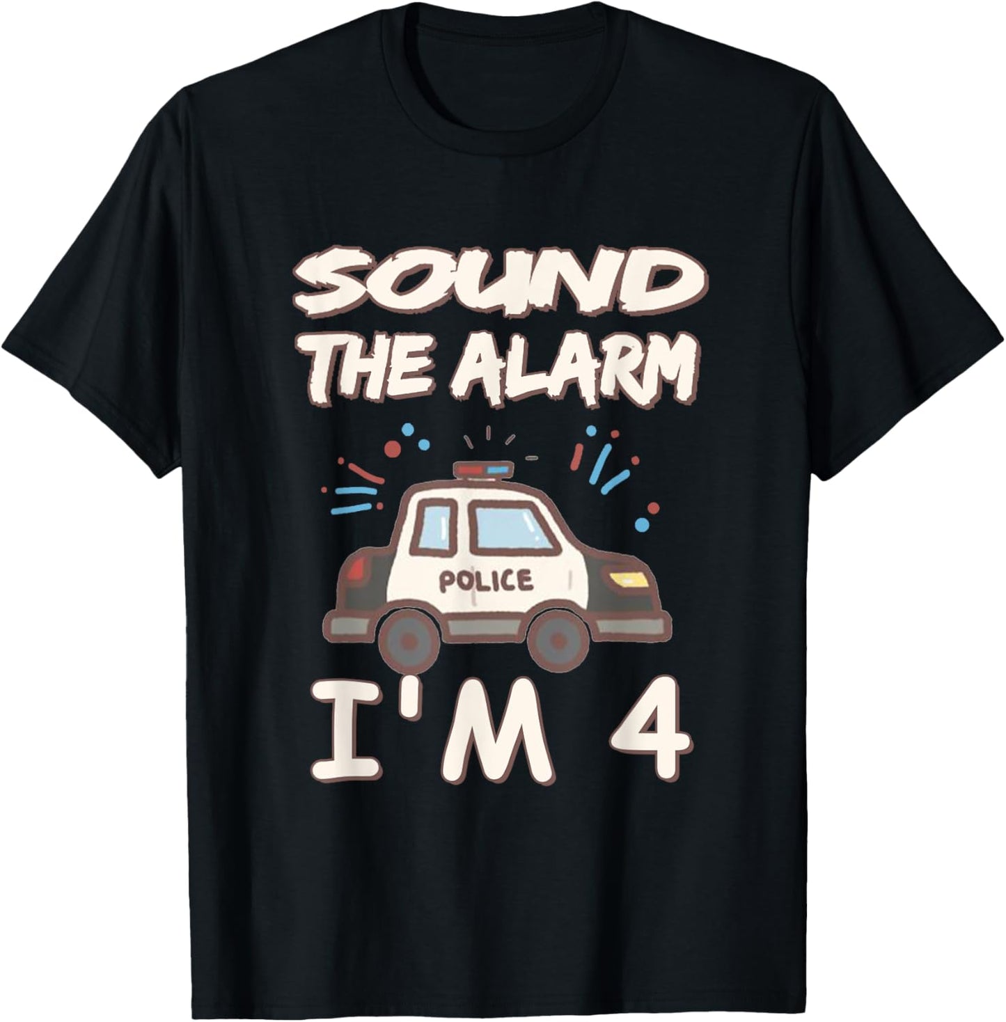 Kids Sound The Alarm I'm 4 Year Old Police Birthday T-Shirt - T-Shirt | Black
