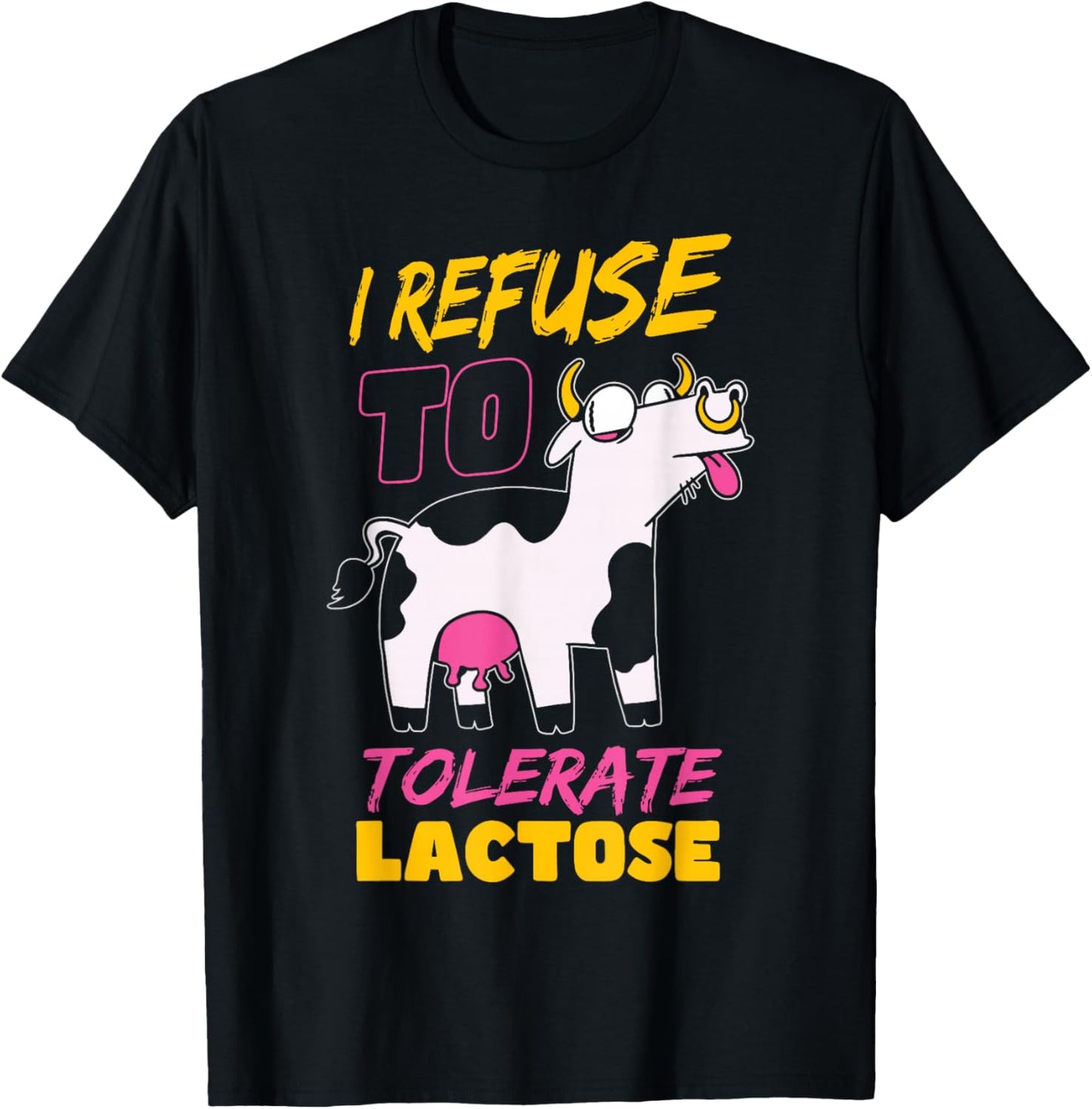 Funny Lactose Intolerant Quote Lactose Tolerant T-Shirt - T-Shirt | Black