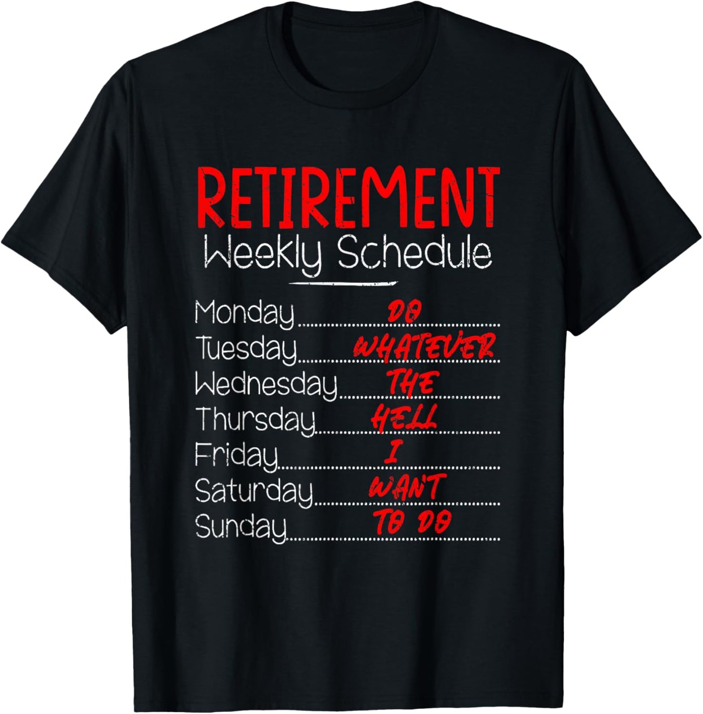 Retirement Weekly Schedule, Funny Retirement Party T-Shirt - T-Shirt | Black