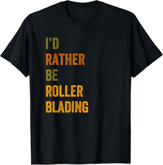 I'd Rather Be Roller Blading Retro Vintage Text T-Shirt - T-Shirt | Black
