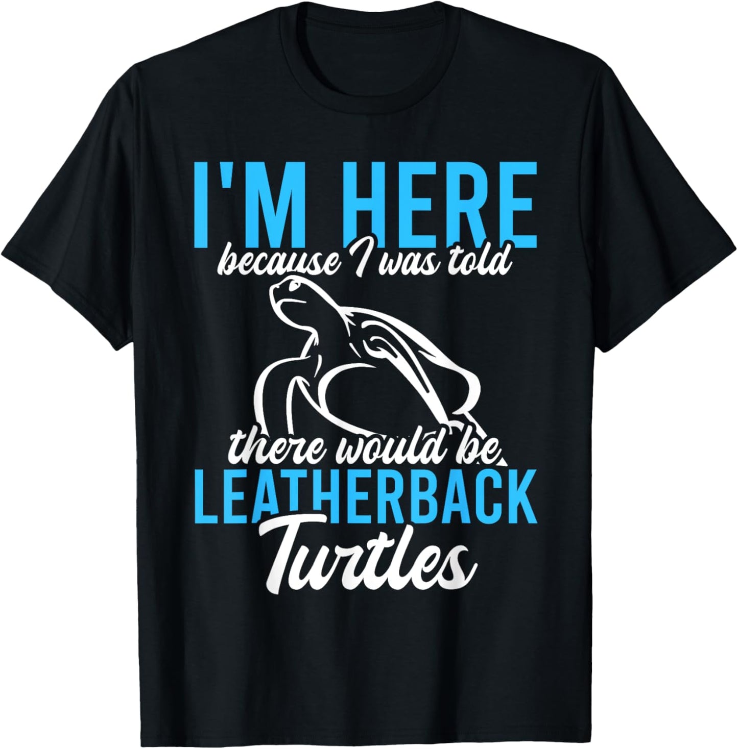 Leatherback Turtle Tortoise - Leatherback Turtle T-Shirt - T-Shirt | Black