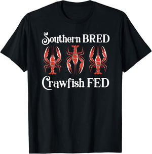 Southern Bred Crawfish Fed Cute Cajun Shellfish Festival T-Shirt - T-Shirt | Black