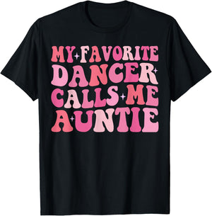 My Favorite Dancer Calls Me Auntie Dancing Mother's Day T-Shirt - T-Shirt | Black