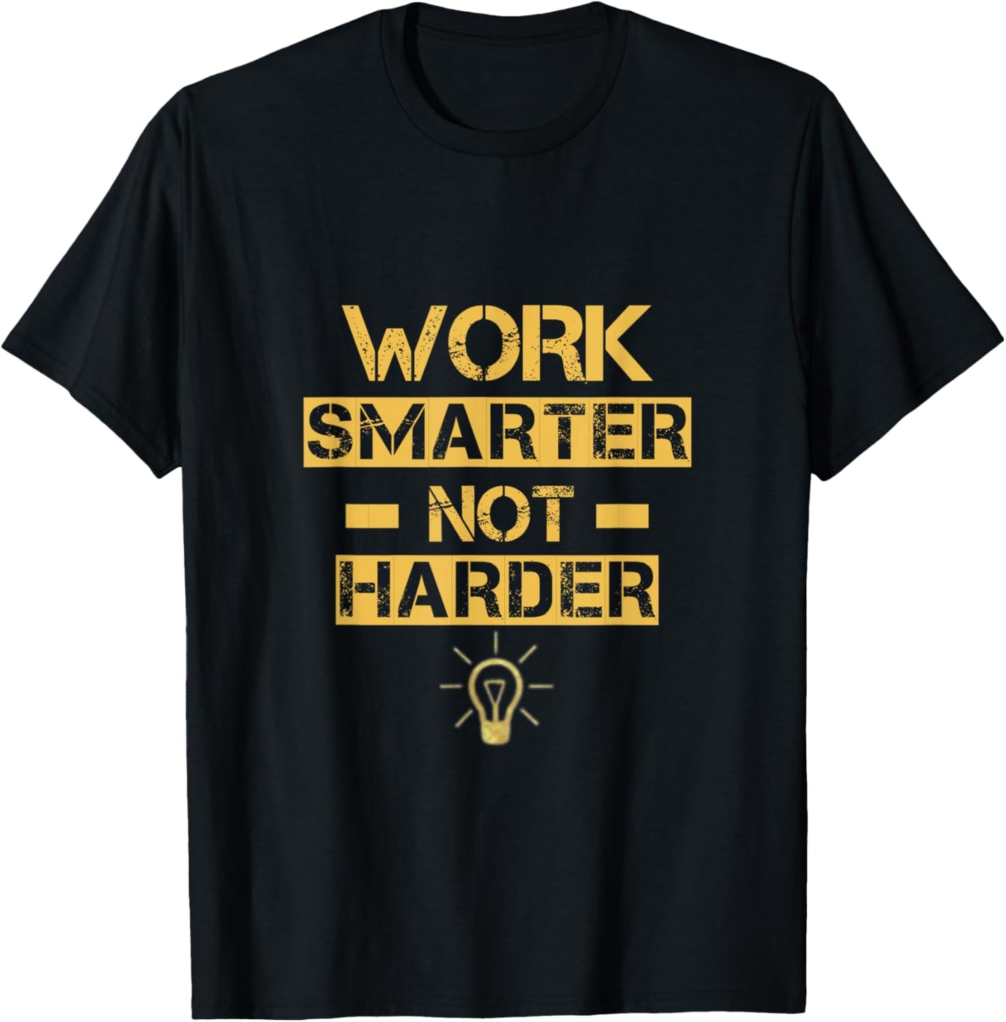 Work Smarter Not Harder T-Shirt - T-Shirt | Black