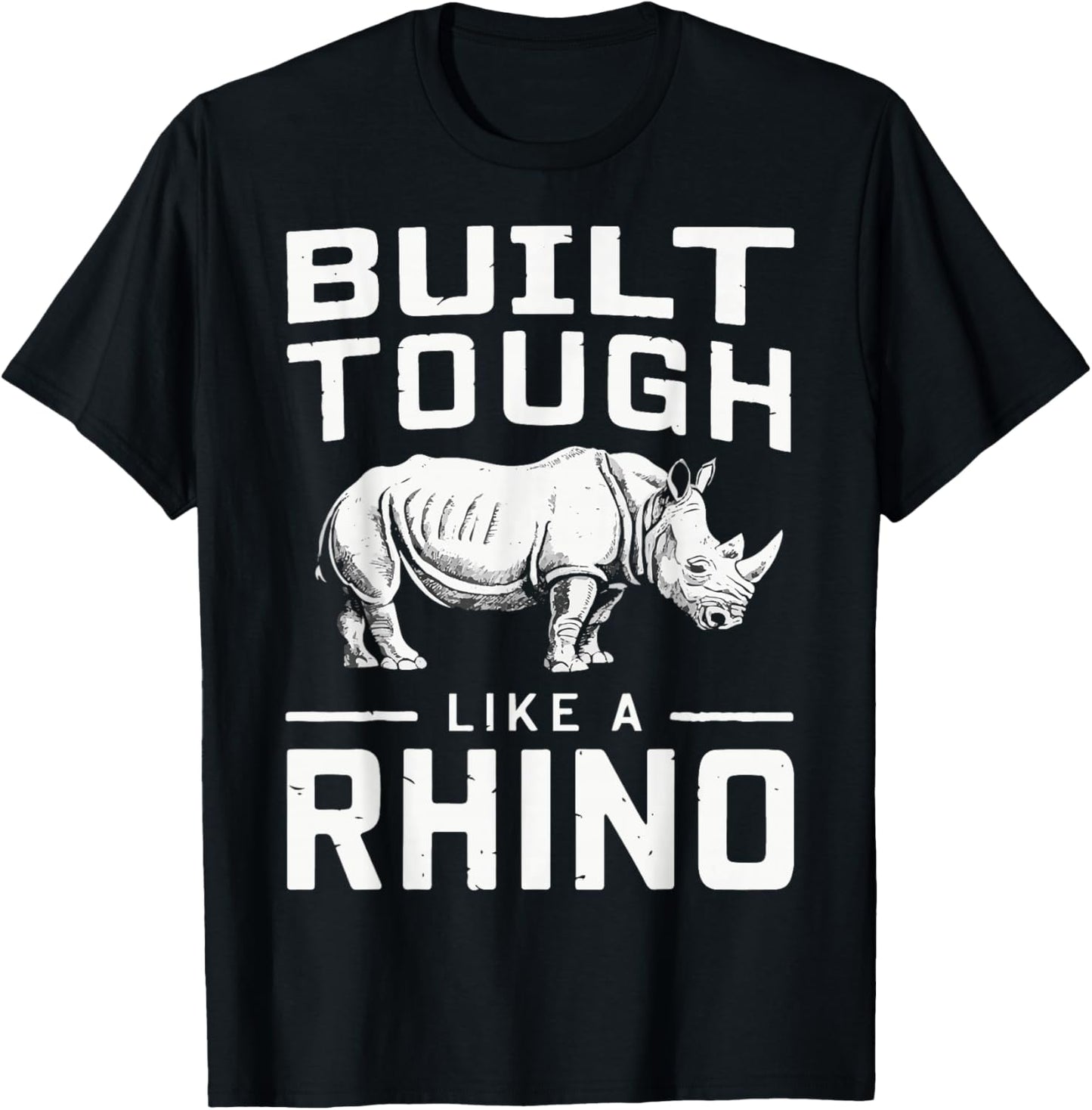 Rhino Built Tough Like A Rhino Zoo Rhinos T-Shirt - T-Shirt | Black
