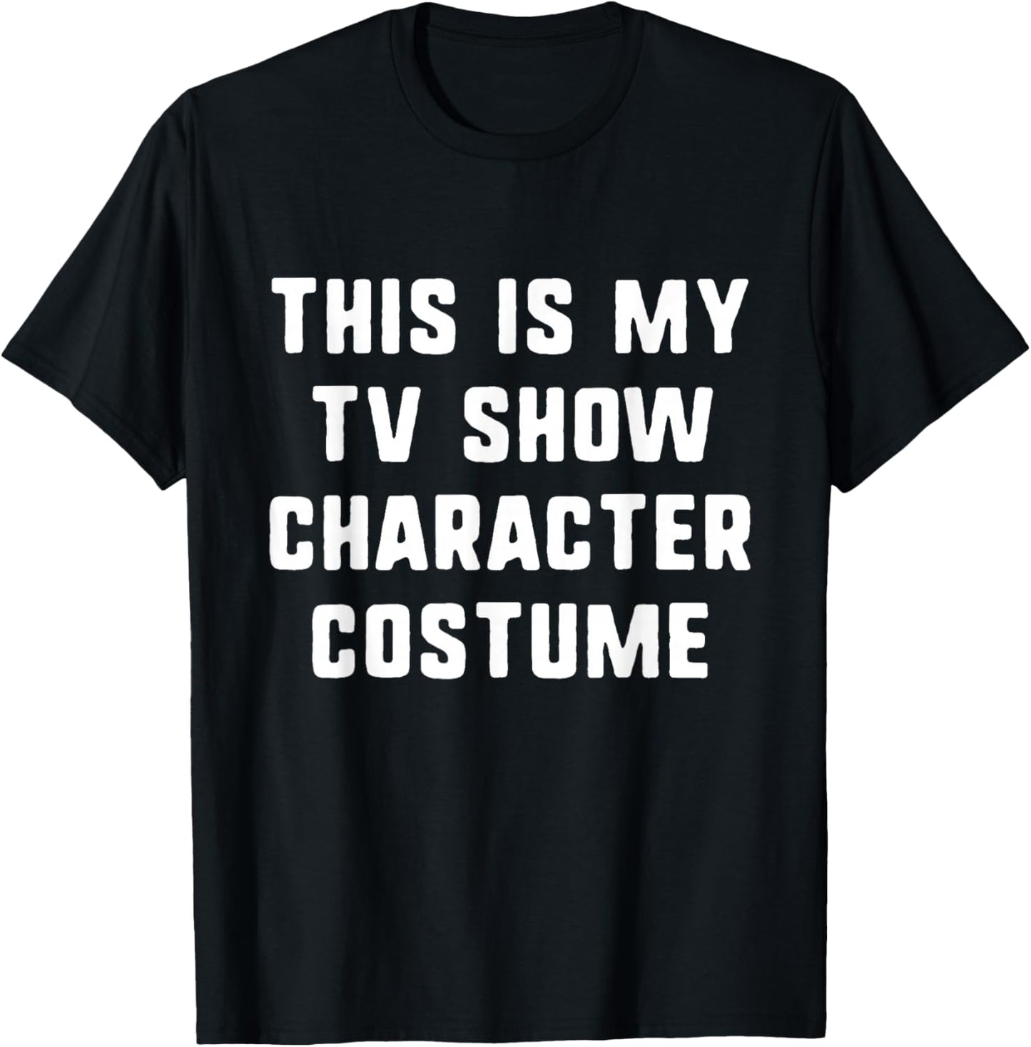 This Is My Tv Show Character Costume Halloween Easy Adult T-Shirt - T-Shirt | Black