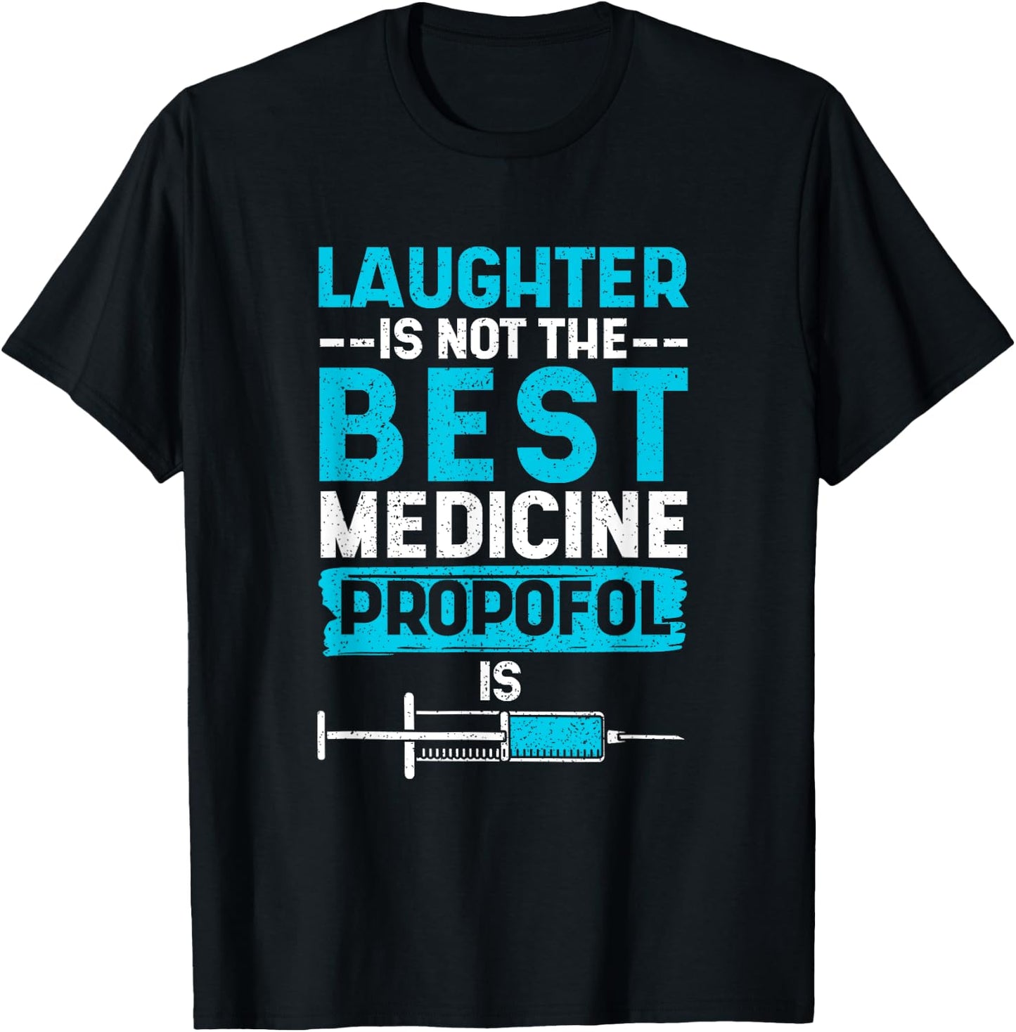 Funny medical laughter is not the best medicine T-Shirt - T-Shirt | Black