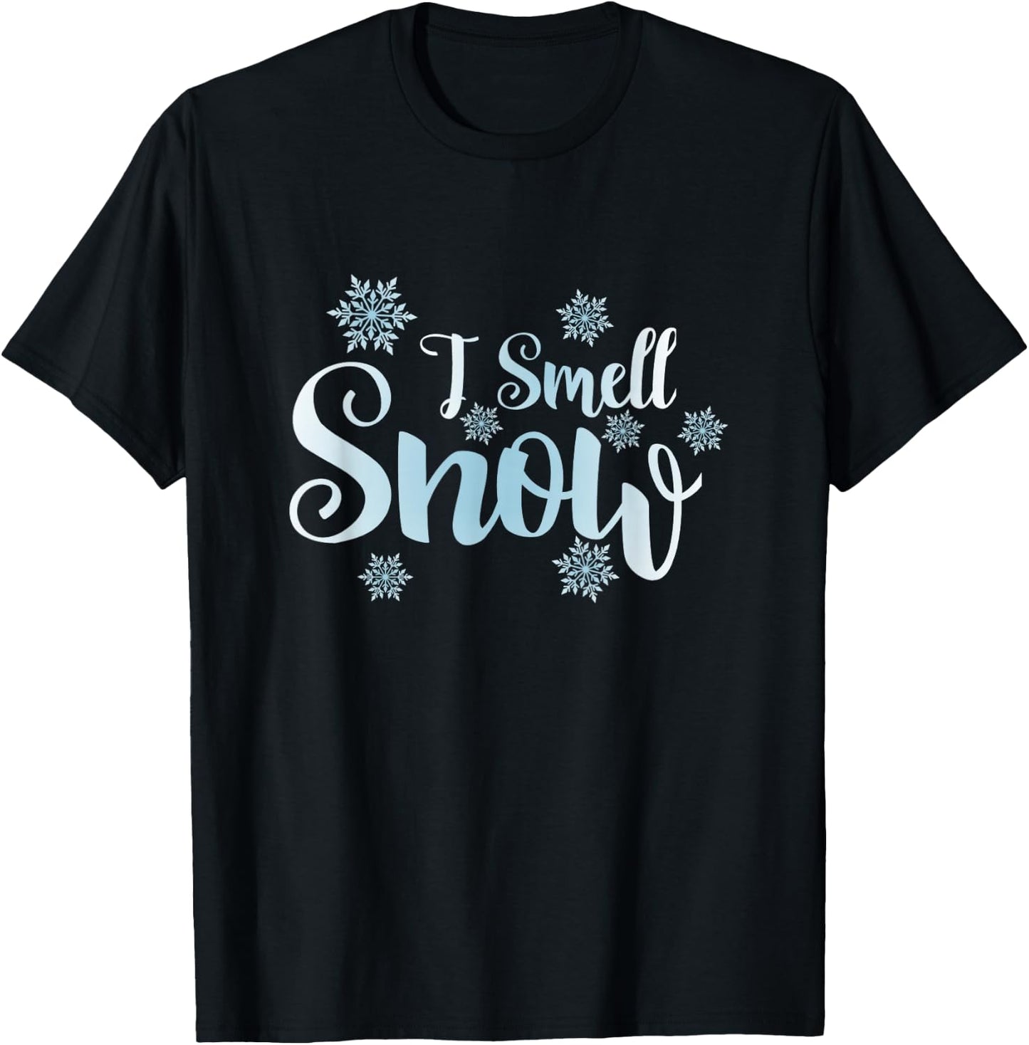 i smell snow, cute snowflakes snowy Winter holiday christmas T-Shirt - T-Shirt | Black