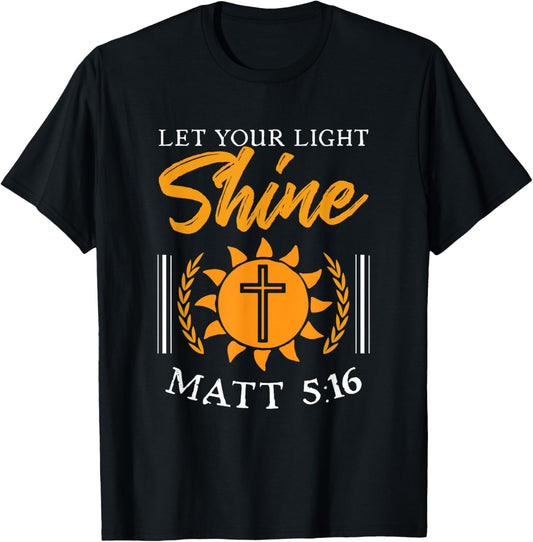 Let Your Light Shine Matt 5:16 Gospel Christian Bible Verse T-Shirt - T-Shirt | Black