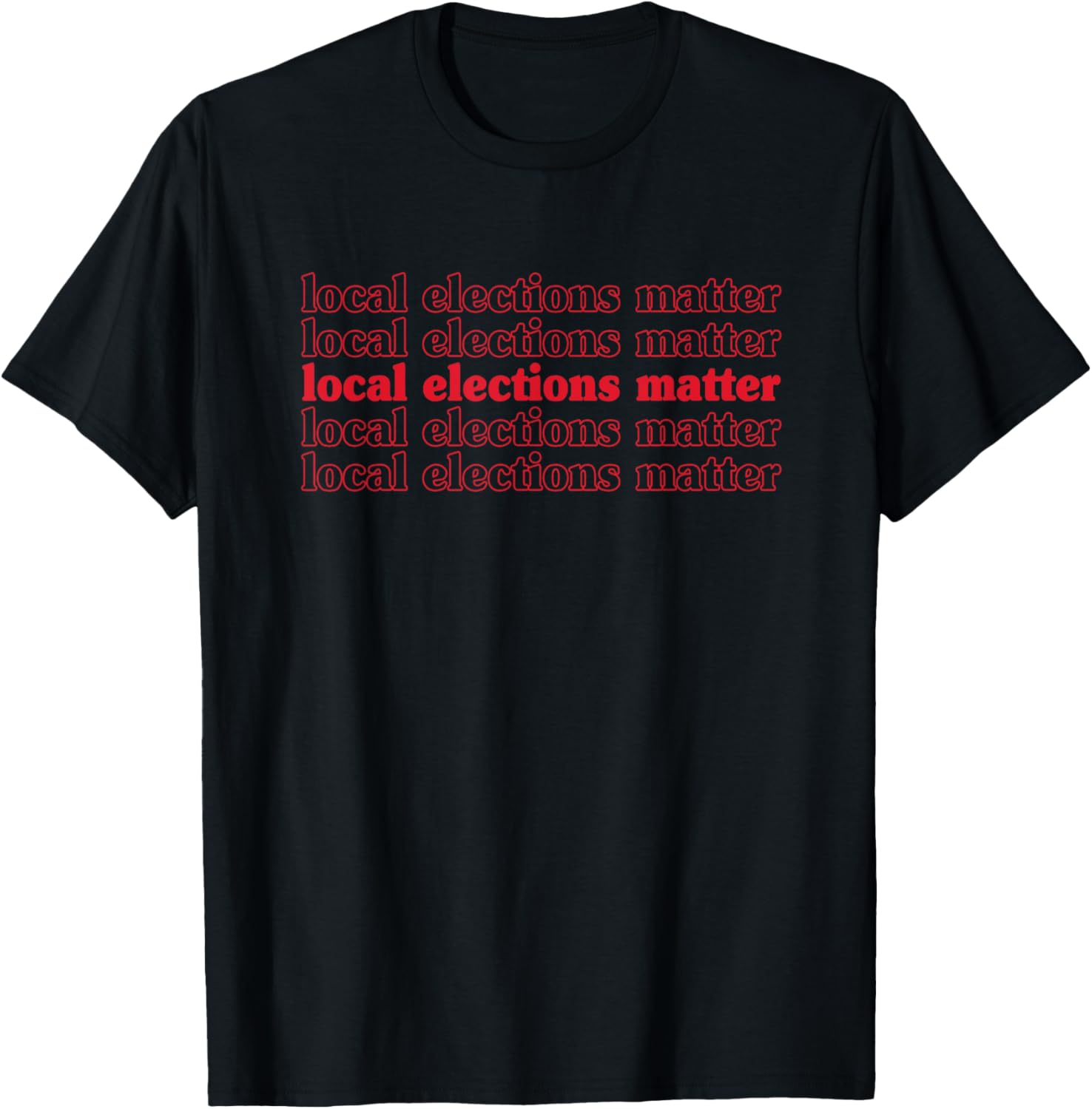 Local Elections Matter Voting T-Shirt - T-Shirt | Black