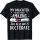 My Daughter Has A Doctorate T-Shirt - T-Shirt | Black
