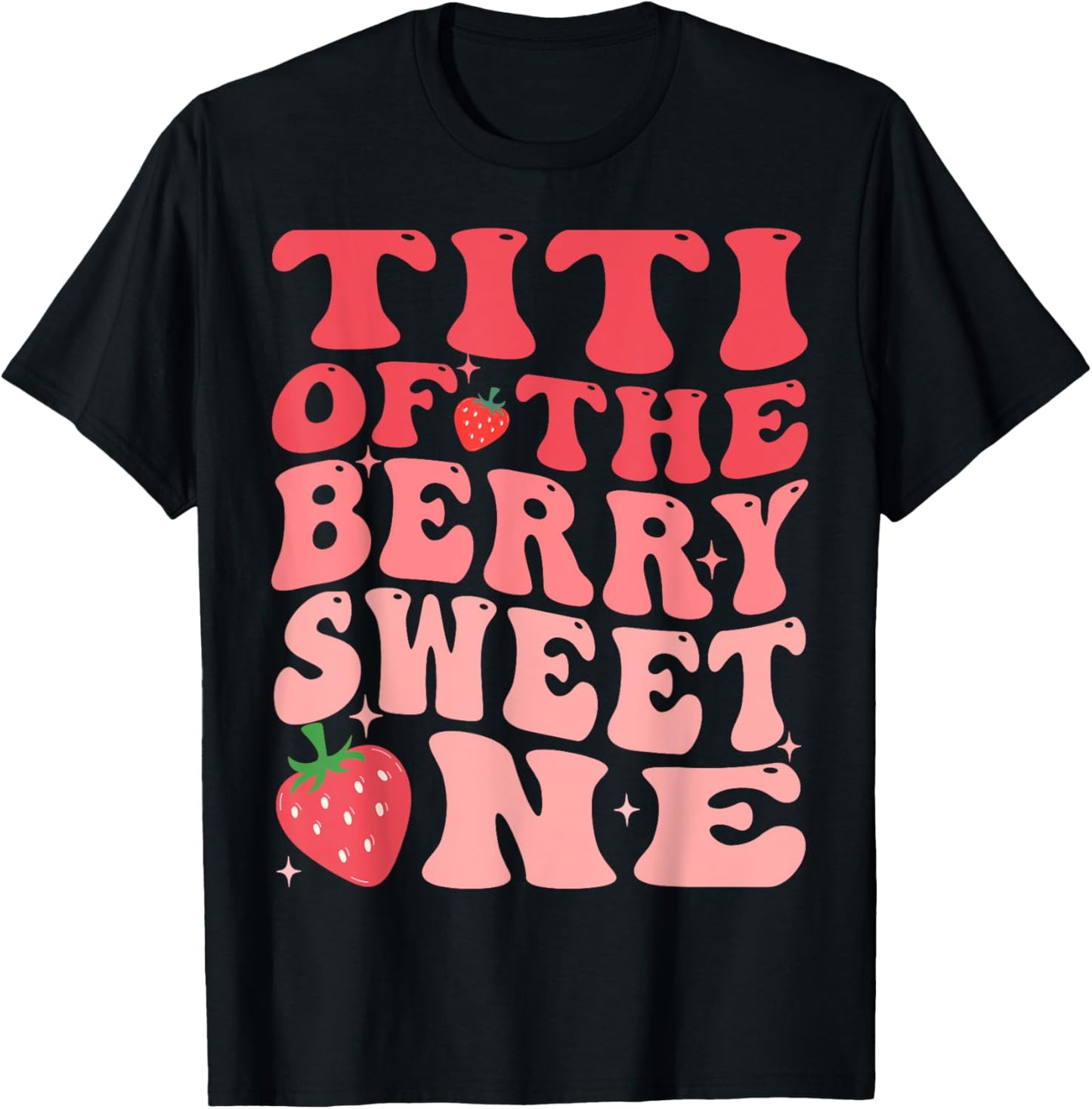 Titi Of The Berry Sweet One 1st Birthday Strawberry T-Shirt - T-Shirt | Black