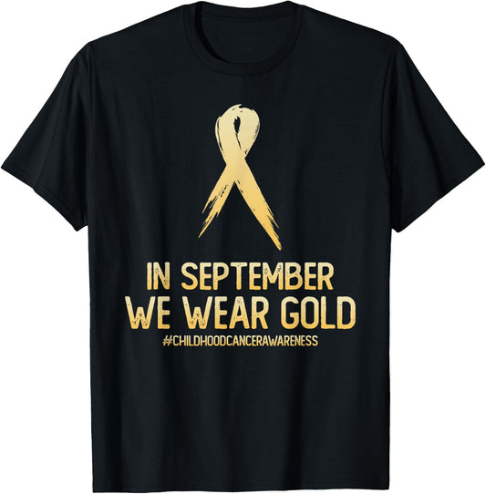 Childhood Cancer Awareness Month In September We Wear Gold T-Shirt - T-Shirt | Black