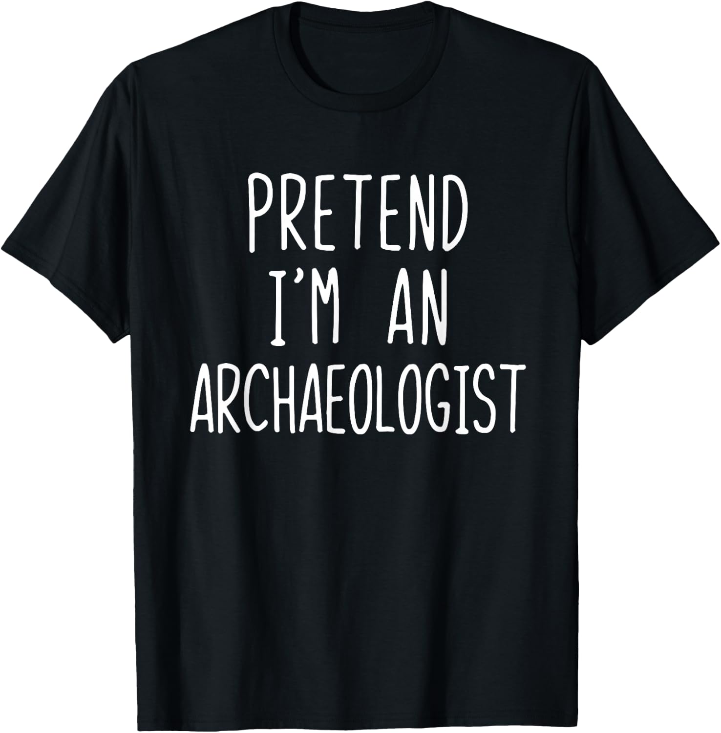 Pretend I'm An Archaeologist Costume Halloween Lazy Adult T-Shirt - T-Shirt | Black