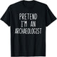 Pretend I'm An Archaeologist Costume Halloween Lazy Adult T-Shirt - T-Shirt | Black