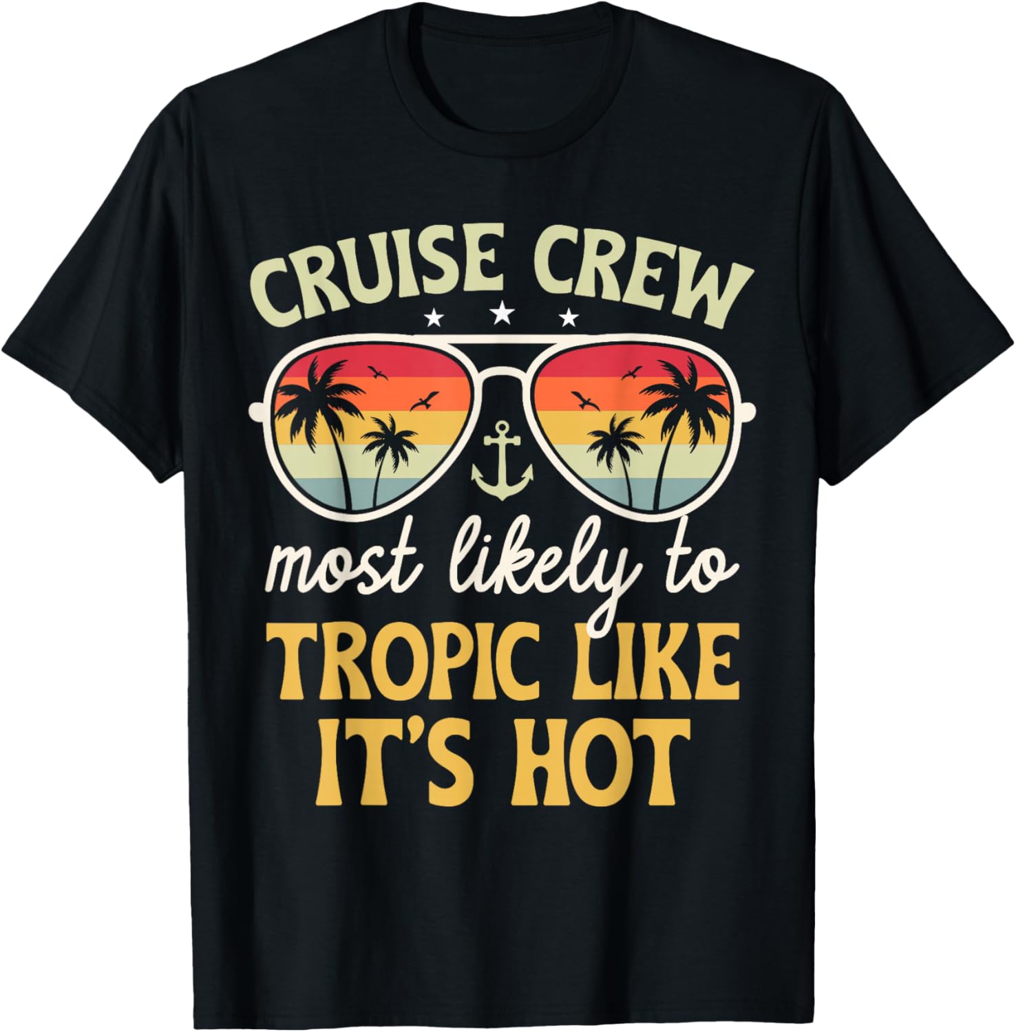 Most Likely Tropic Like It's Hot Matching Family Cruise 2025 T-Shirt - T-Shirt | Black