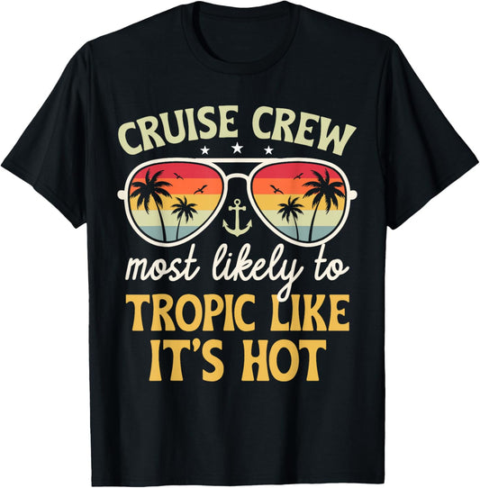 Most Likely Tropic Like It's Hot Matching Family Cruise 2025 T-Shirt - T-Shirt | Black
