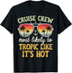 Most Likely Tropic Like It's Hot Matching Family Cruise 2025 T-Shirt - T-Shirt | Black