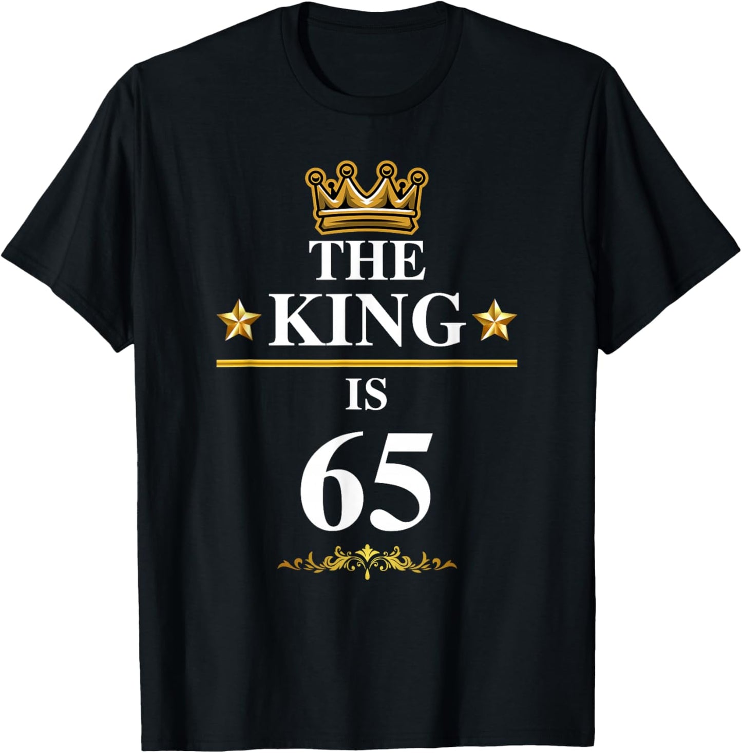 The King Is 65 Funny 65th Birthday Party Crown Kings T-Shirt - T-Shirt | Black