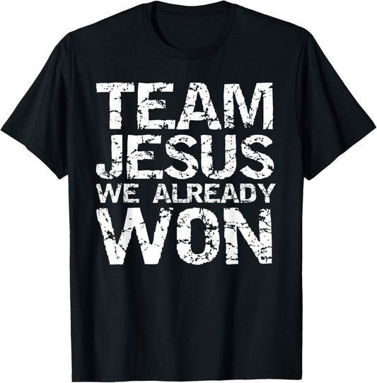 Matching Christian Shirts Team Jesus We Already Won T-Shirt - T-Shirt | Black