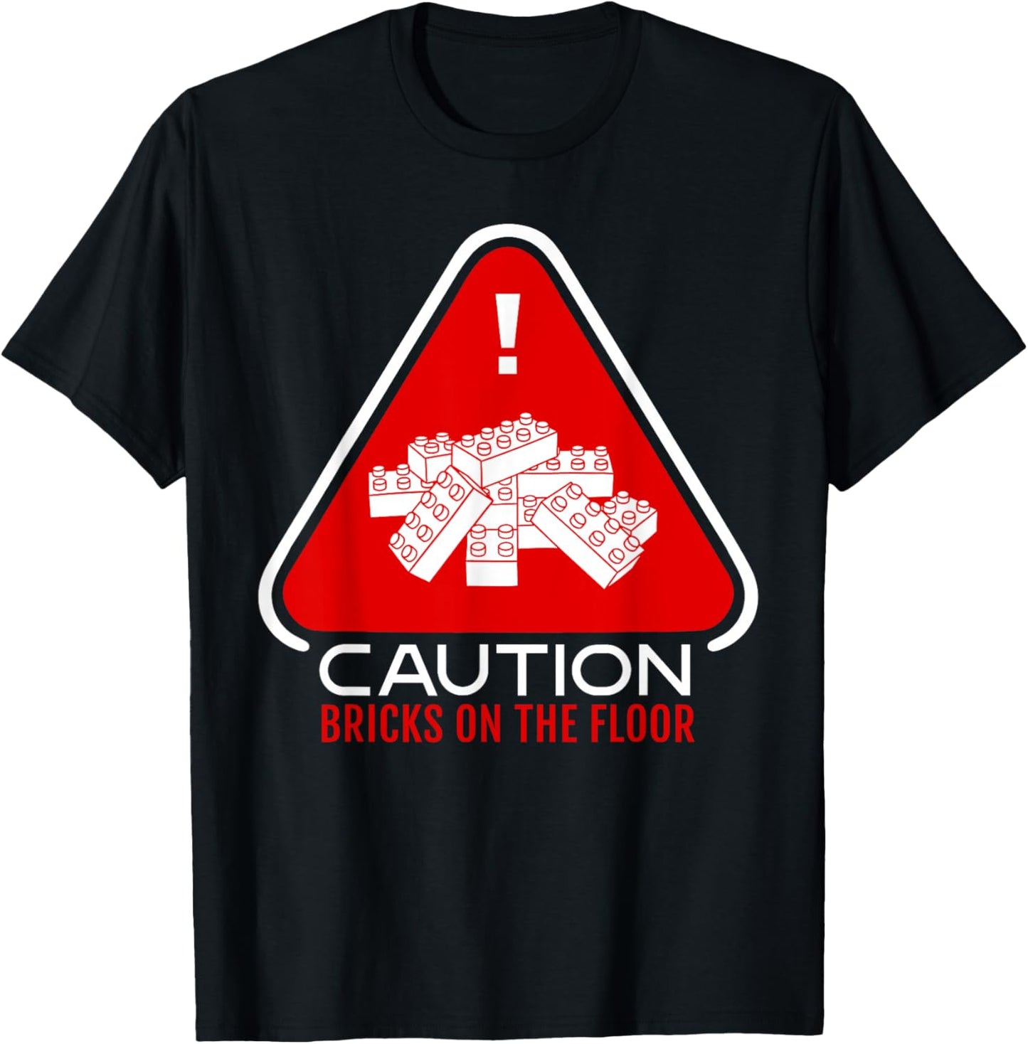 Funny Building Blocks Warning Caution Bricks On The Floor T-Shirt - T-Shirt | Black
