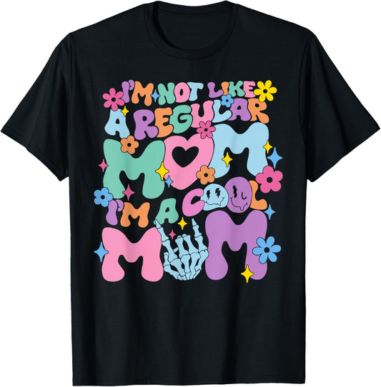 I'm Not Like A Regular Mom I'm A Cool Mom Funny Mothers Day T-Shirt - T-Shirt | Black