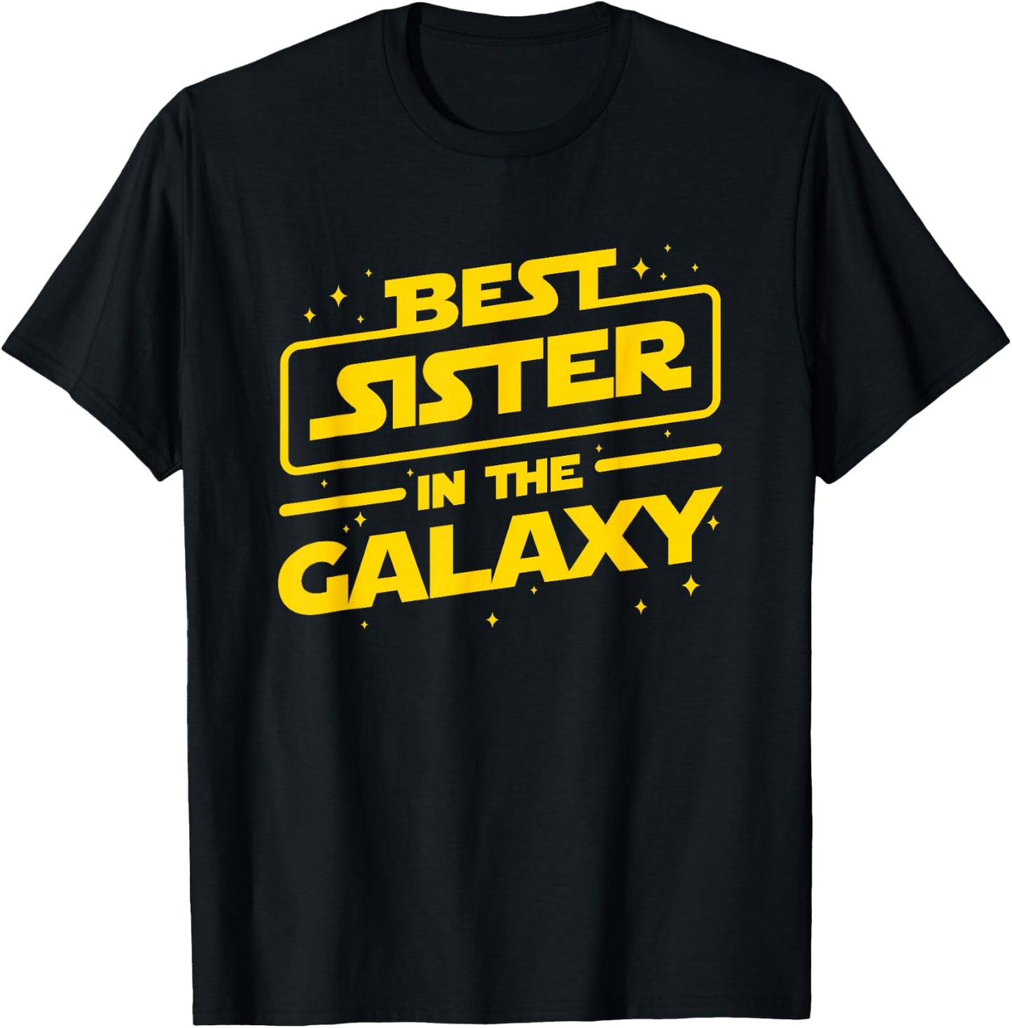 Best Sister in the Galaxy - Sci-Fi Gifts T-Shirt - T-Shirt | Black