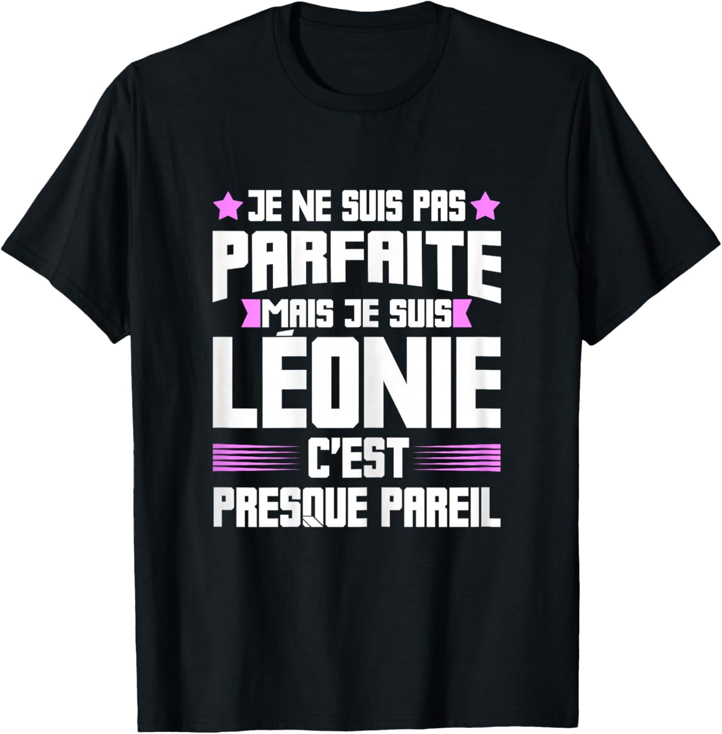 Léonie Parfait | Quote Funny Funny Mom First Name Gift T-Shirt - T-Shirt | Black