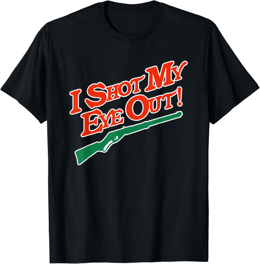 I Shot My Eye Out Funny Christmas Movie Quote T-Shirt - T-Shirt | Black