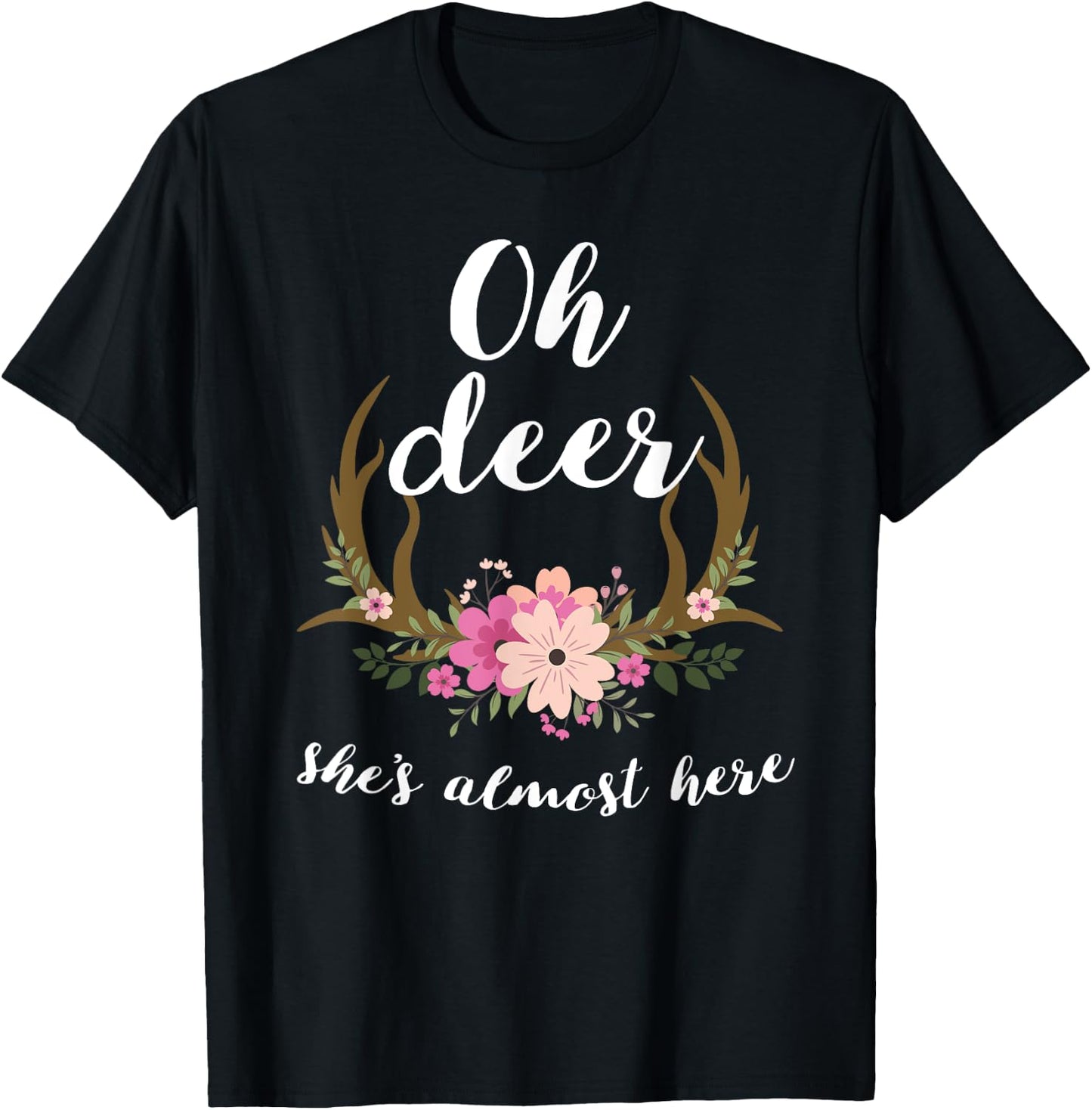 Oh Deer She's Almost Here-Baby Shower T-Shirt - T-Shirt | Black