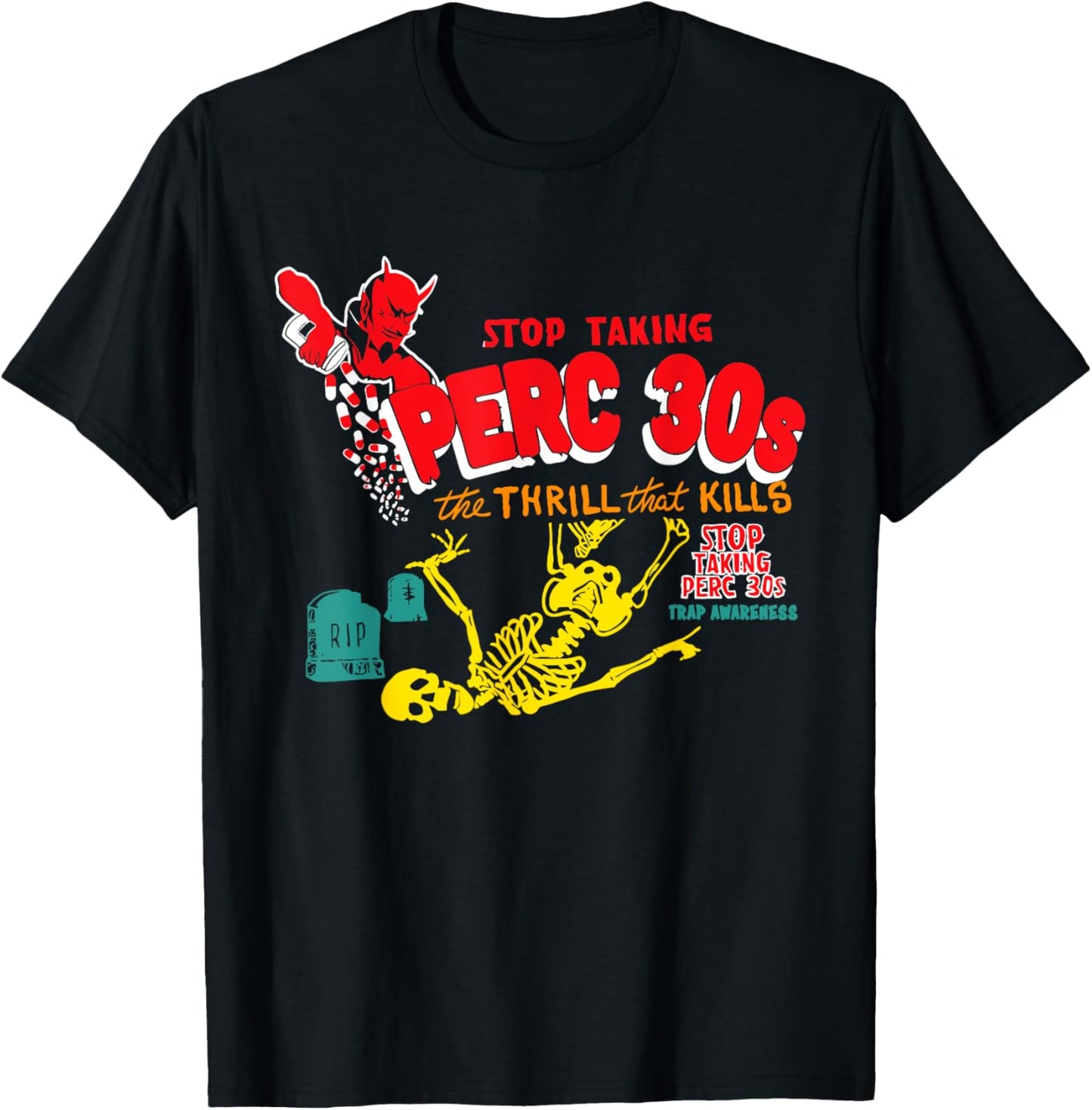 Stop Taking Perc 30s The Thrill Apparel T-Shirt - T-Shirt | Black