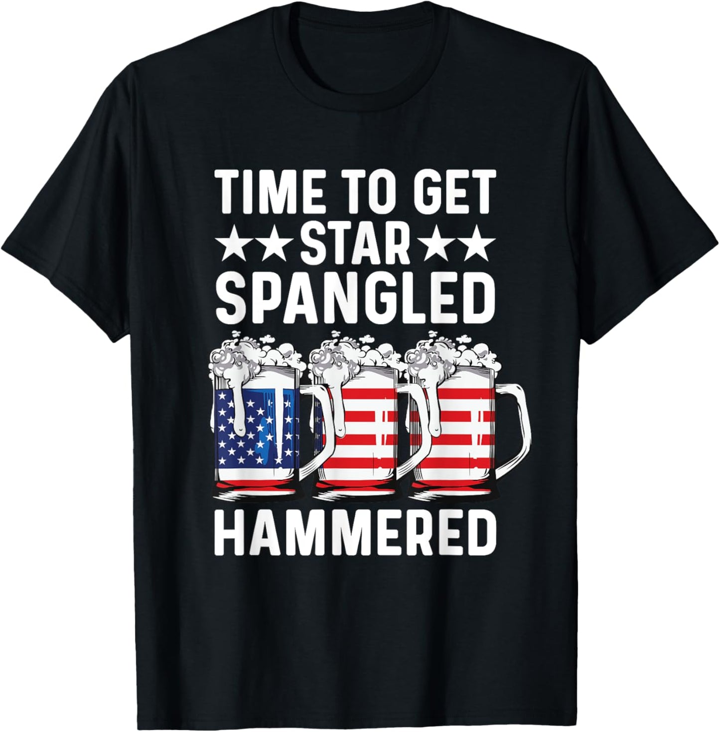 Time To Get Star Spangled Hammered USA Flag Patriotic Beer Men T-Shirt - T-Shirt | Black