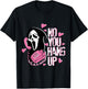 No You Hang Up Funny Ghost Calling Horror Halloween Pink T-Shirt - T-Shirt | Black