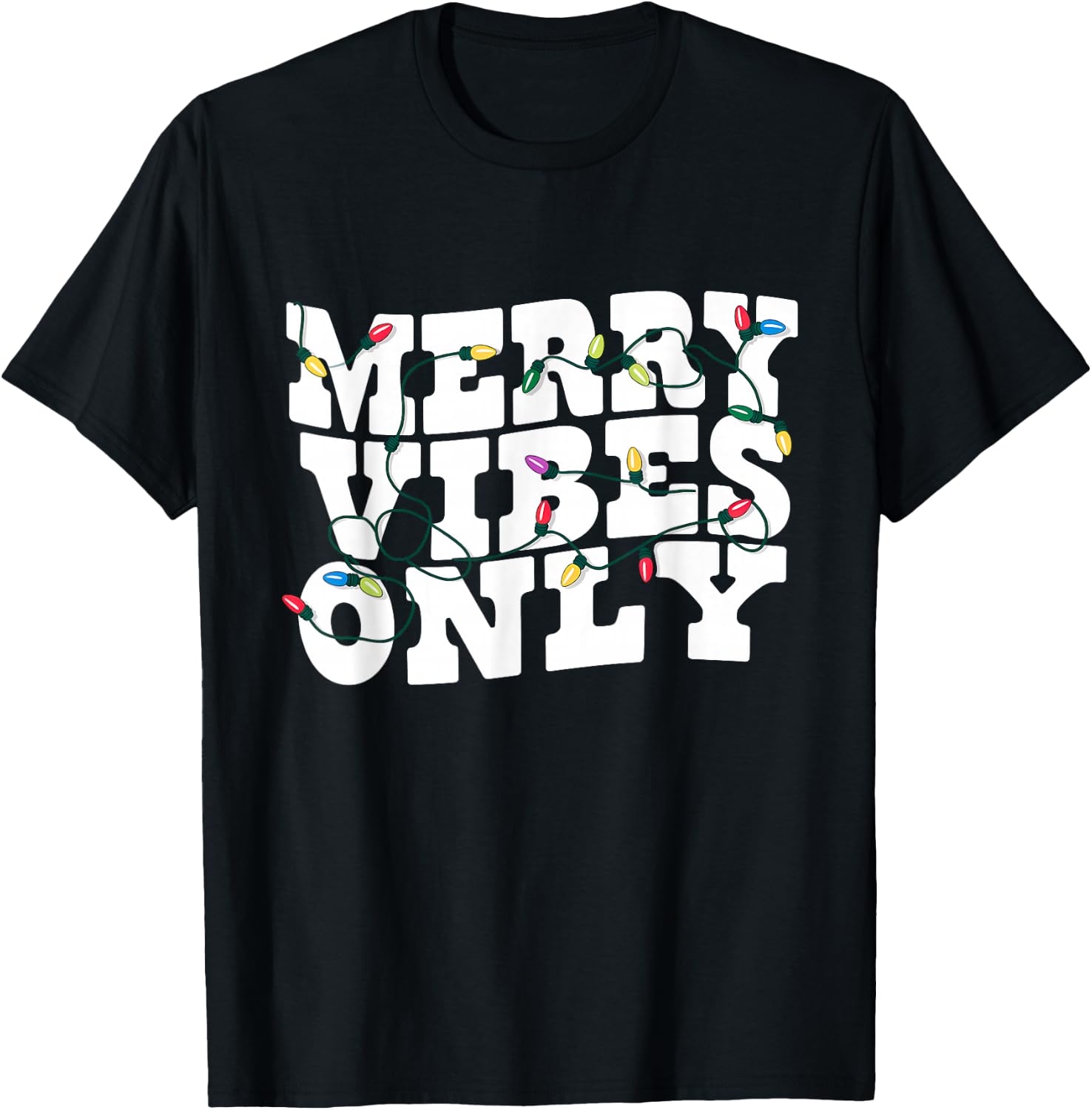 Merry Vibes Only Christmas Lights Holiday T-Shirt - T-Shirt | Black