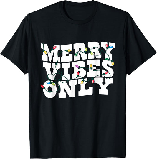 Merry Vibes Only Christmas Lights Holiday T-Shirt - T-Shirt | Black