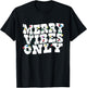 Merry Vibes Only Christmas Lights Holiday T-Shirt - T-Shirt | Black