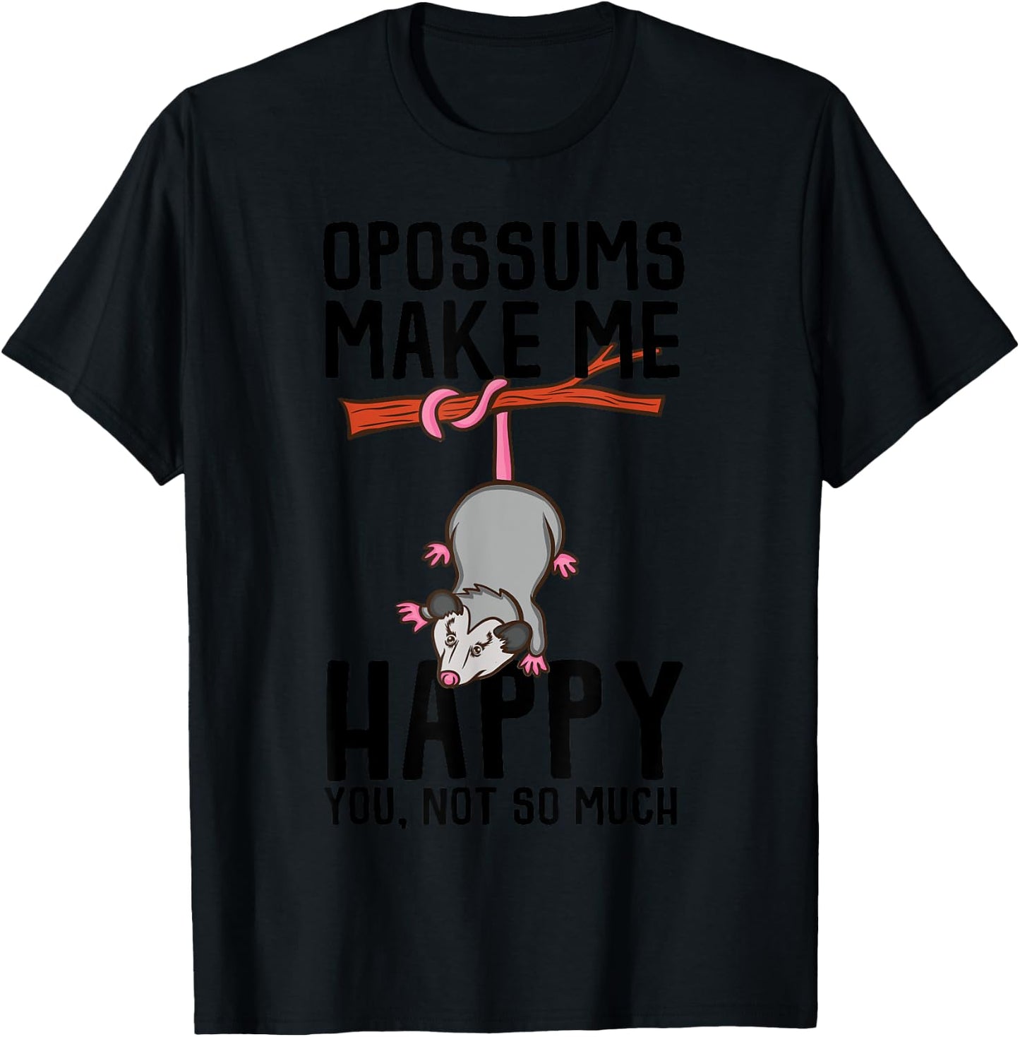 Funny Opossum Gift Women Cool Opossum Makes Me Happy T-Shirt - T-Shirt | Black
