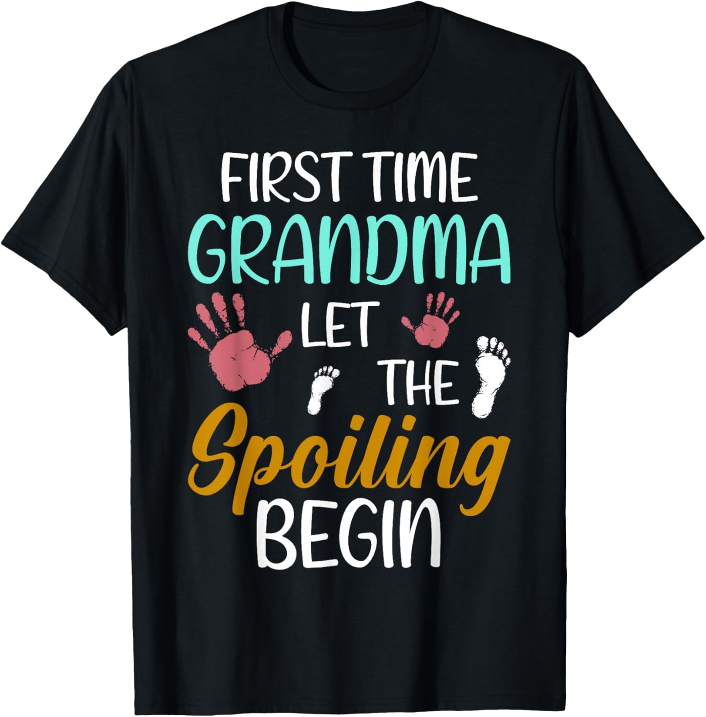 Grandma Let The Spoiling Begin First Time Grandma T-Shirt - T-Shirt | Black