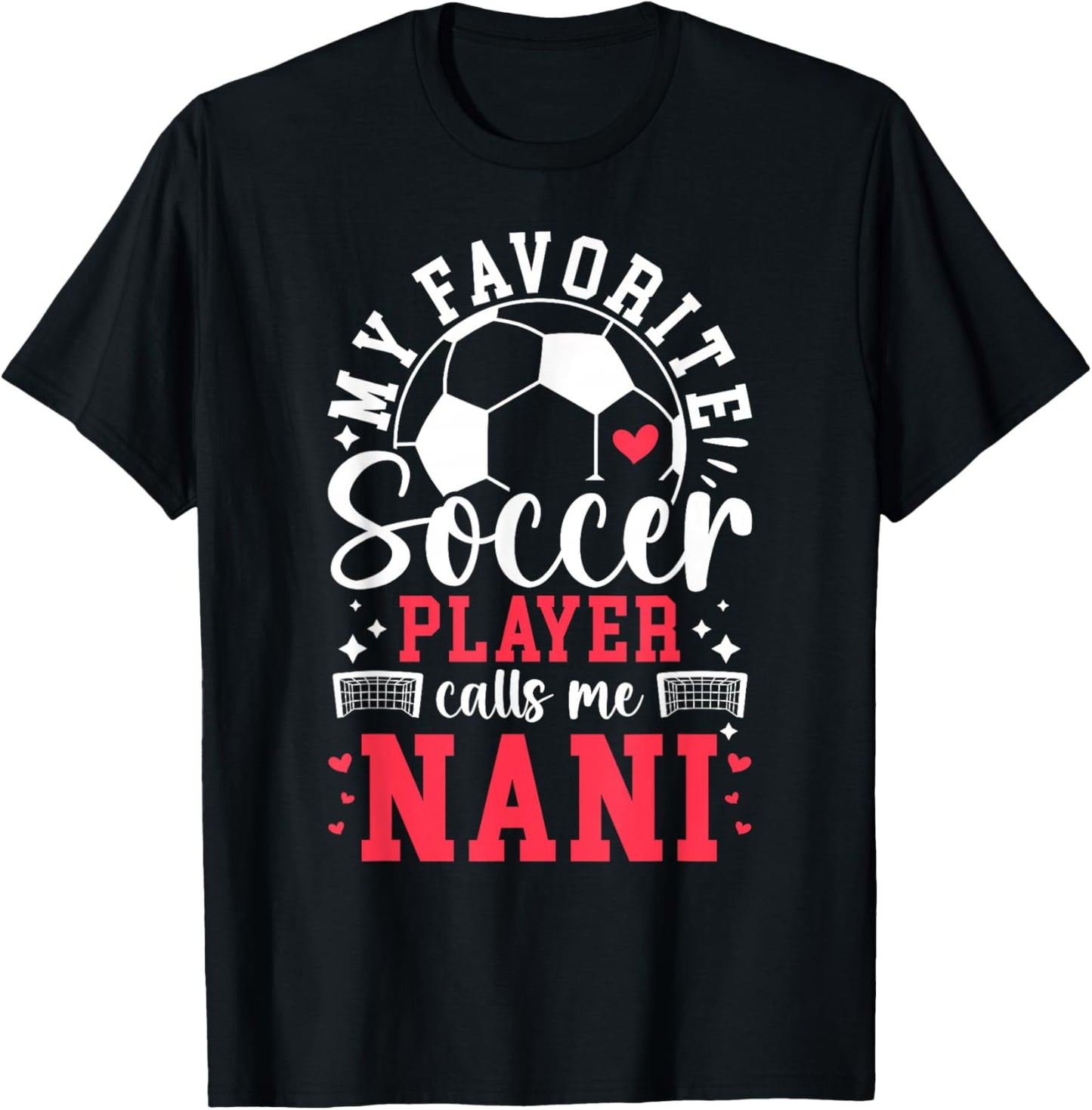 My Favorite Soccer Player Calls Me Nani Soccer Nani T-Shirt - T-Shirt | Black