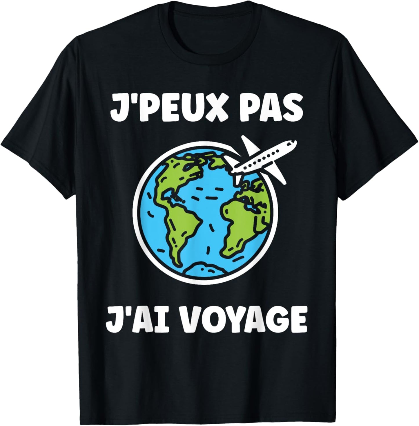 Go On Vacances voyage humour j'peux pas j'ai voyage , Black, S T-Shirt - T-Shirt | Black