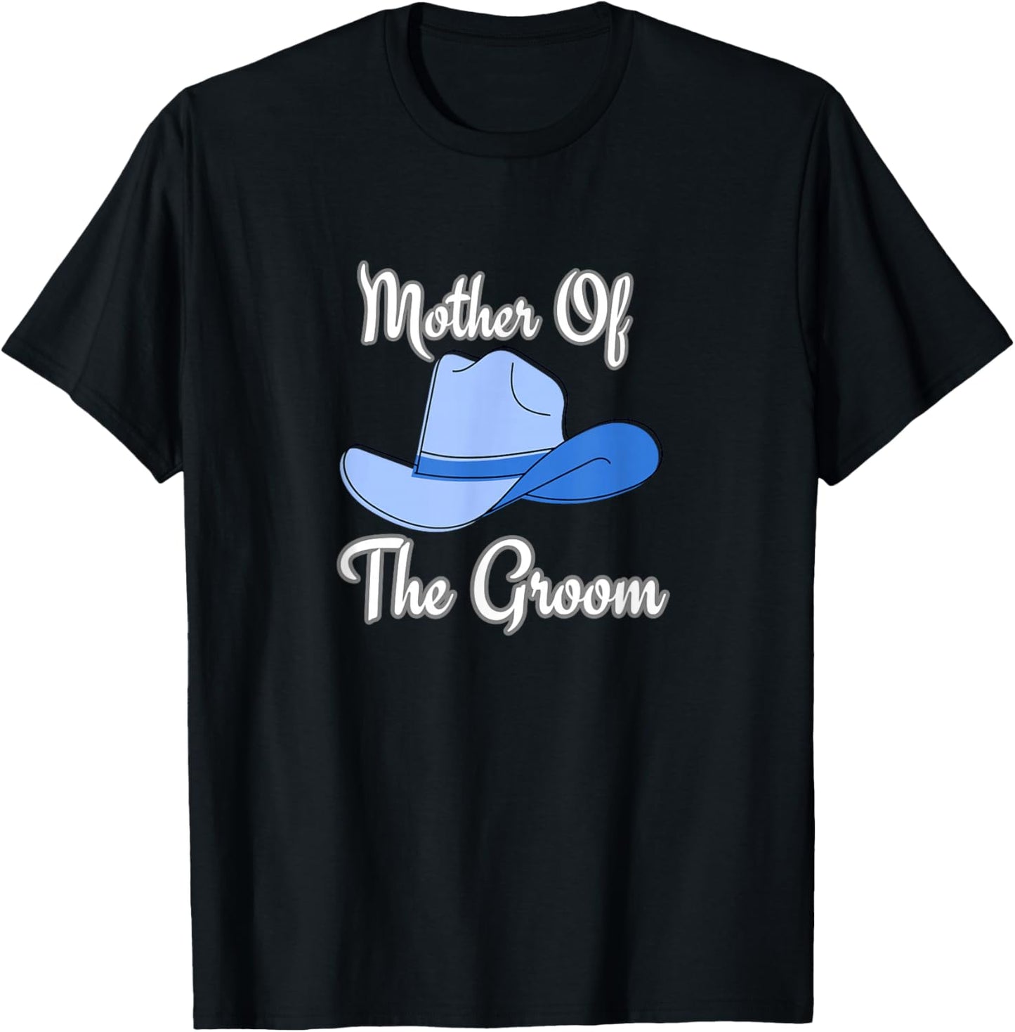 Mother of the Groom western wedding cowboy hat T-Shirt - T-Shirt | Black