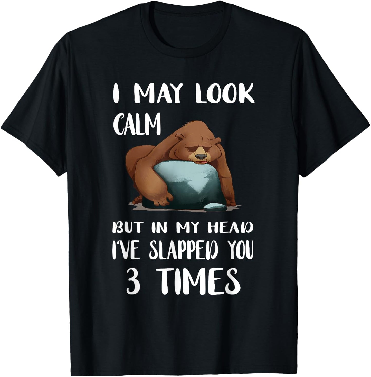 I May Look Calm But In My Head lazy Bear T-Shirt - T-Shirt | Black