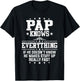 Pap Knows Everything Funny Father's Day Grandpa T-Shirt - T-Shirt | Black
