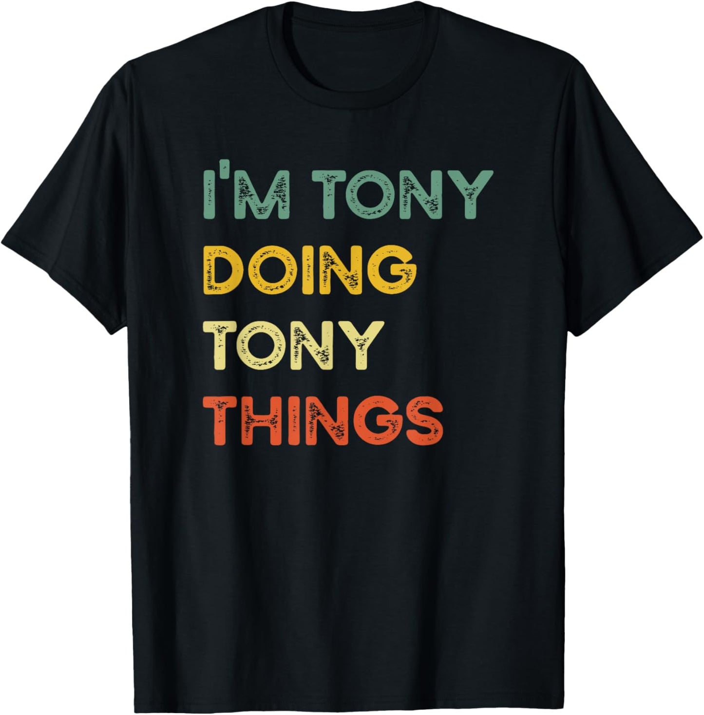 I'm Tony Doing Tony Things Funny Christmas Idea T-Shirt - T-Shirt | Black