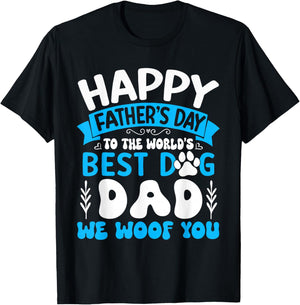 Happy Father's Day To The World Best Dog DAD We Woof You T-Shirt - T-Shirt | Black