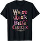 Weird Aunts Build Character Vintage Typography T-Shirt - T-Shirt | Black