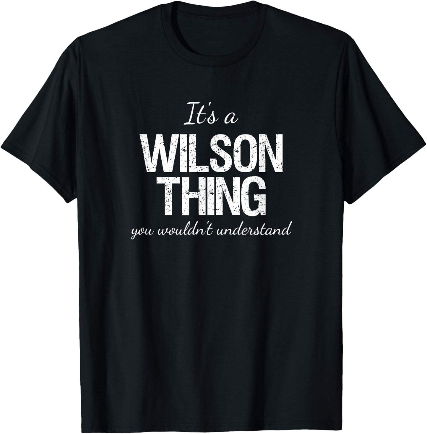 It's a Wilson Thing Family Reunion Pride Heritage Gift T-Shirt - T-Shirt | Black