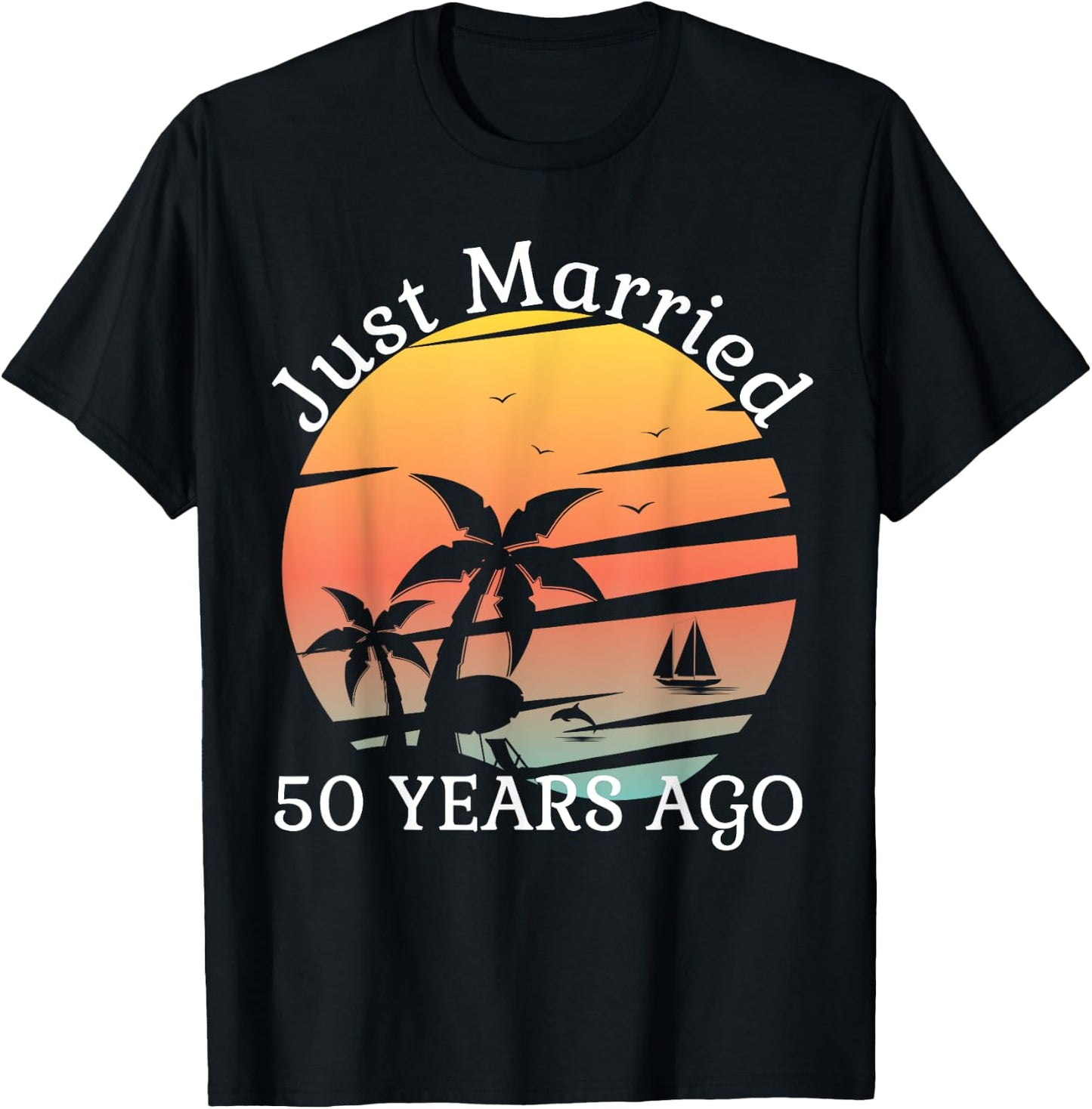 50th Wedding Anniversary Cruise Just Married 50 Years T-Shirt - T-Shirt | Black
