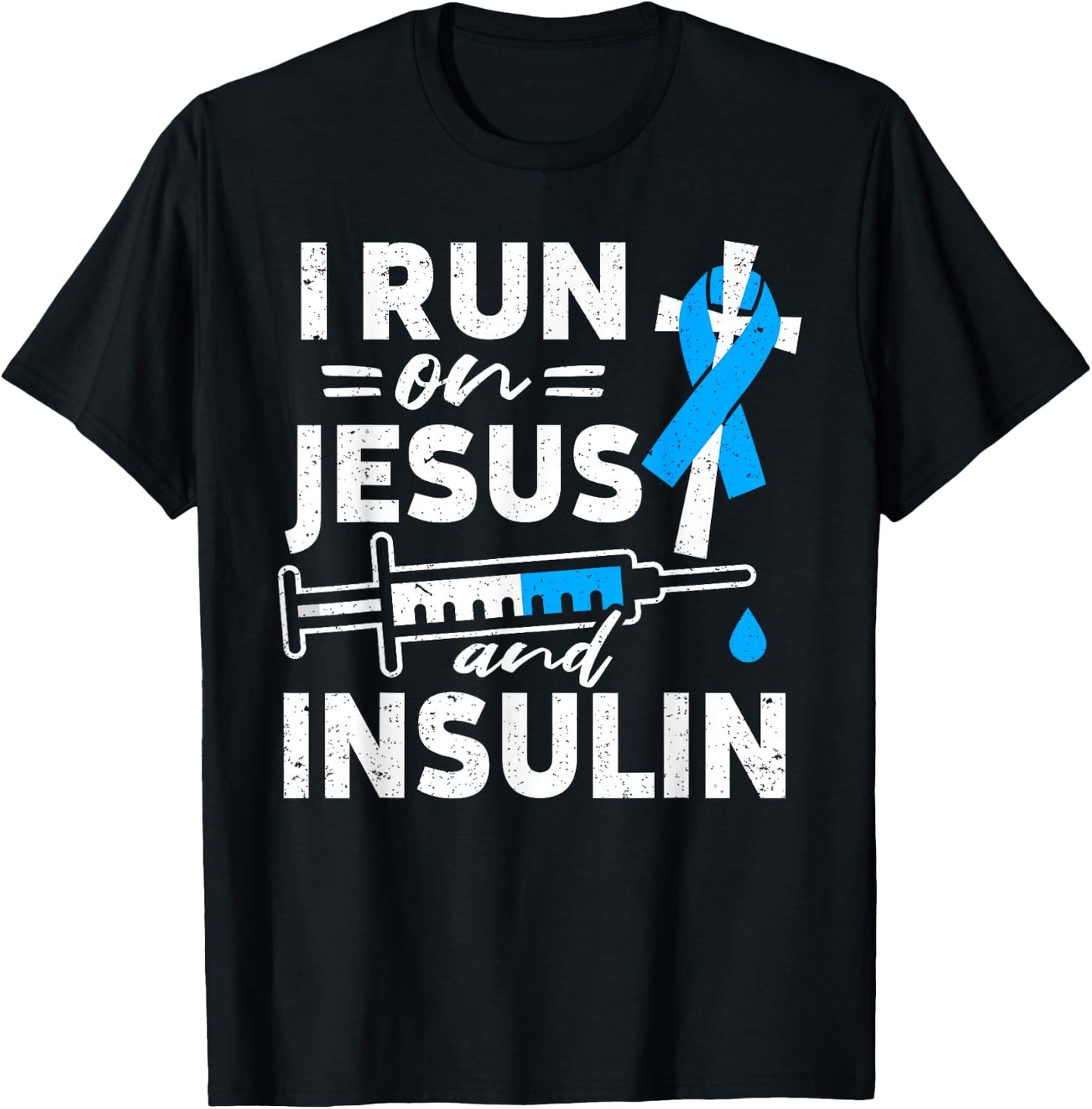 I Run On Jesus And Insulin Diabetic Diabetes Awareness T-Shirt - T-Shirt | Black