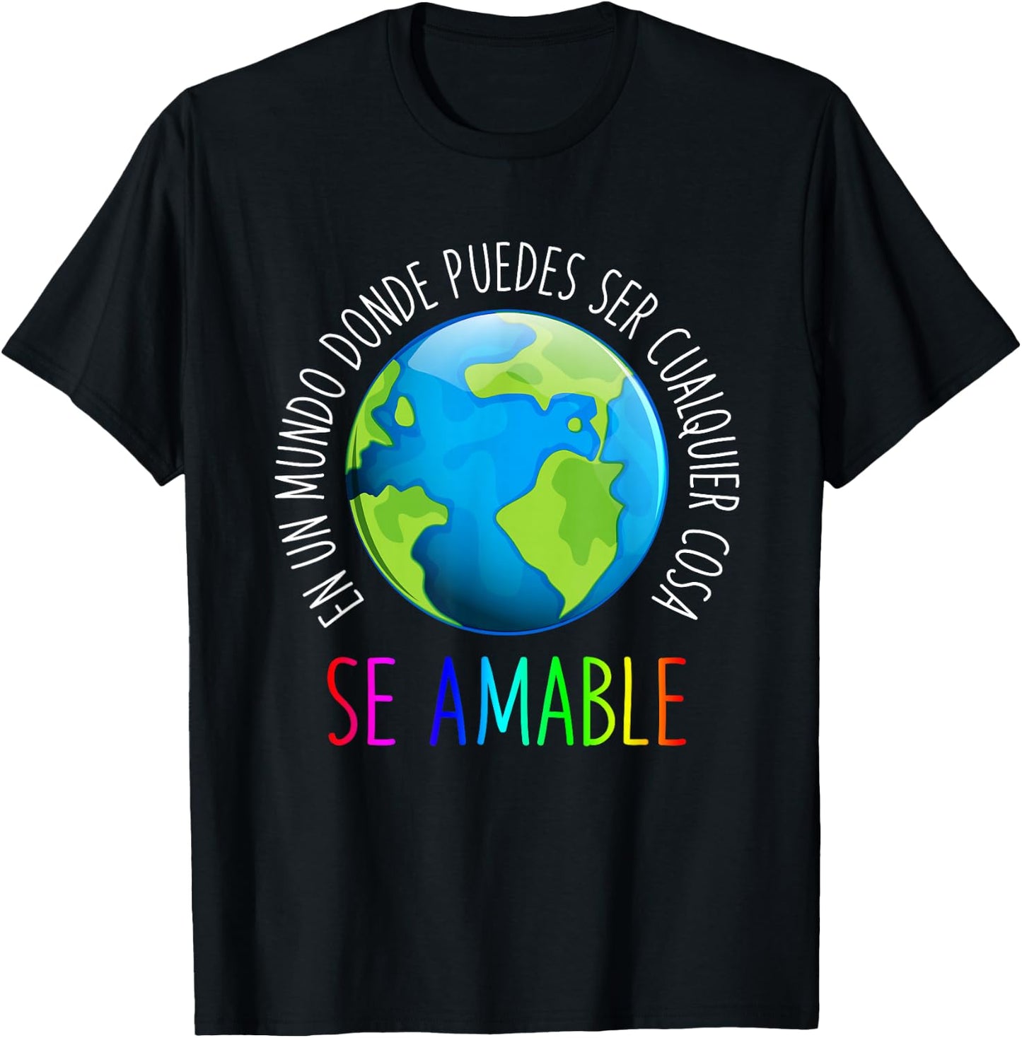 Se Amable Be Kind In Spanish - Encouraging and Inspiring T-Shirt - T-Shirt | Black